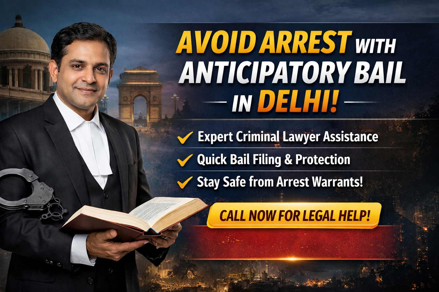 How a criminal lawyer in Delhi helps avoid arrest through anticipatory bail and legal protection