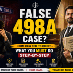 False 498A case in India banner showing stressed man at CAW Cell police station and confident lawyer in courtroom explaining step-by-step legal defense process