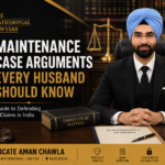 5 Maintenance Case Arguments Every Husband Should Know | Maintenance Case Lawyer India | Advocate Aman Chawla