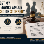 Can Maintenance Be Reduced or Stopped in India - Legal Guide by Advocate Aman Chawla